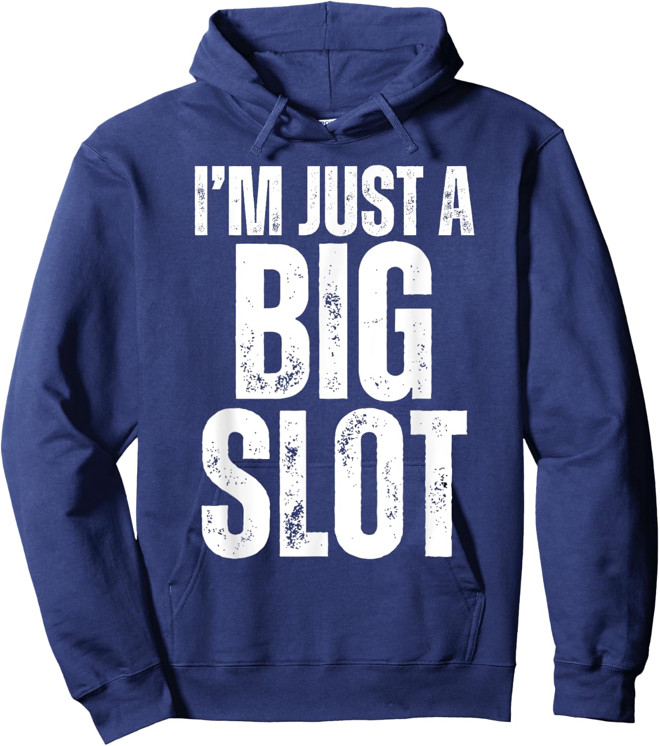 I'm Just A Big Slot Funny Humorous Slot Machine Gambling Hoodie - Hoodie | Navy