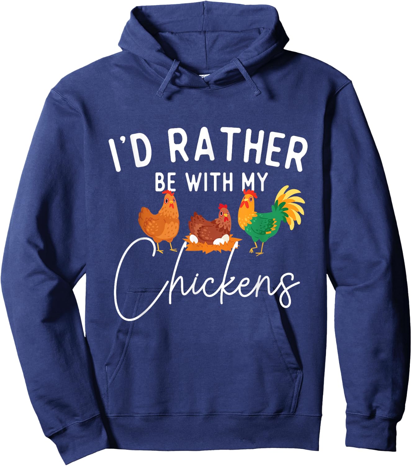 I'd Rather Be With My Chickens - Chicken Lover Farming Hoodie - Hoodie | Navy