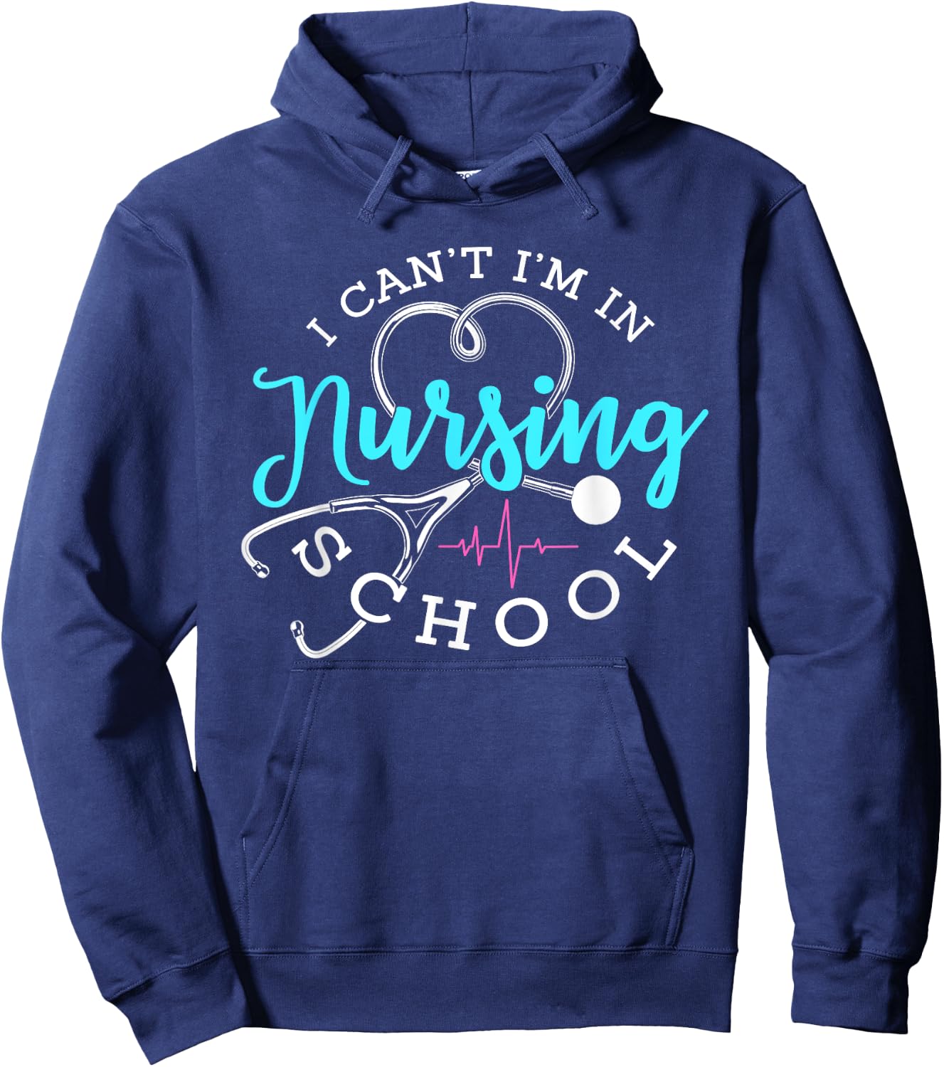 I Can't I'm In Nursing School Funny Nurse Graduation Hoodie - Hoodie | Navy