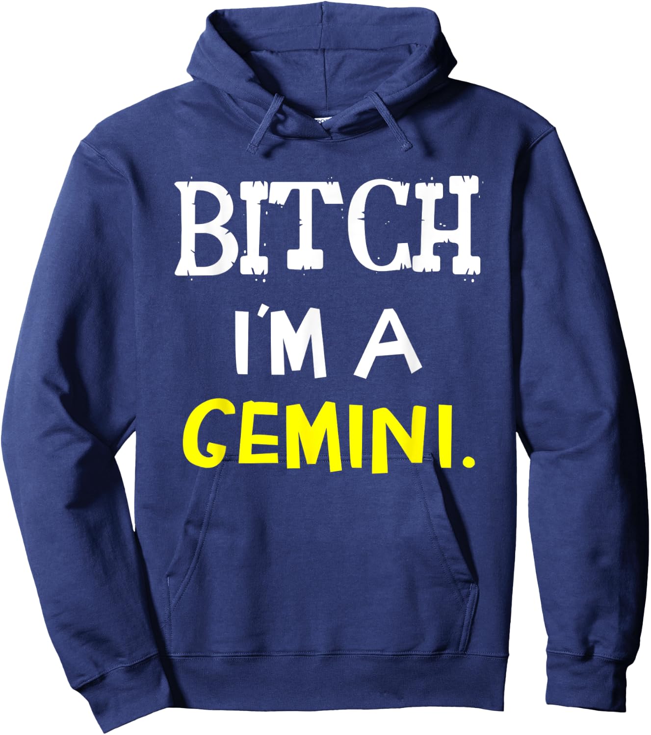Bitch I'm A Gemini Funny Slay Slogan Zodiac Hoodie - Hoodie | Navy