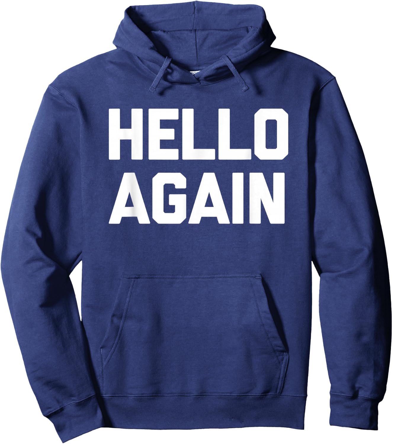 Hello Again - Lustiger Spruch sarkastisch Neuheit Humor niedlich cool Hoodie - Hoodie | Navy