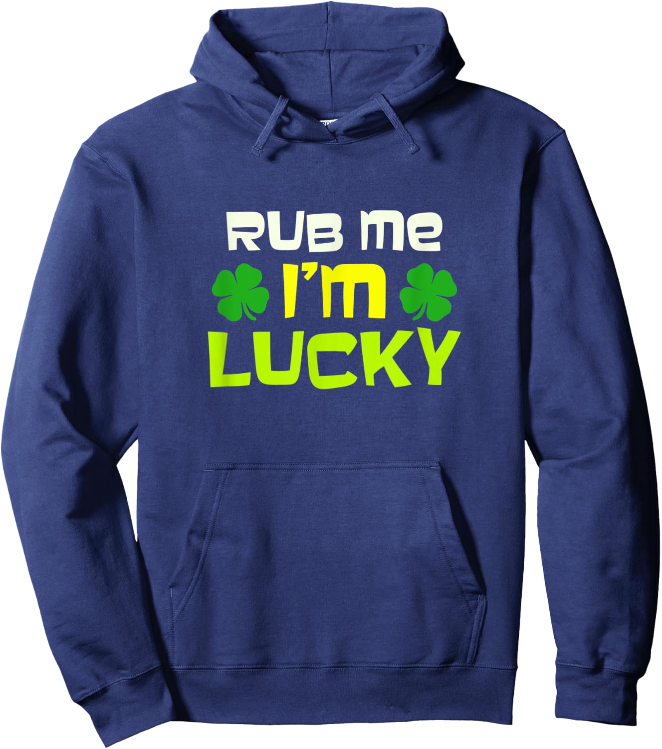 Rub Me I'm Lucky Design St. Patrick's Day Hoodie - Hoodie | Navy