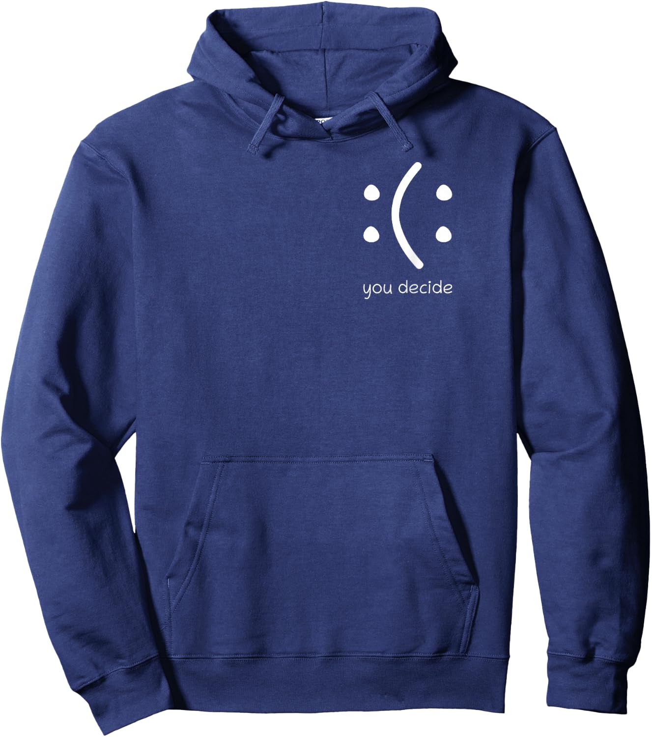 Happy Or Sad You Decide Face Smile Lustiges Zitat Statement Hoodie - Hoodie | Navy