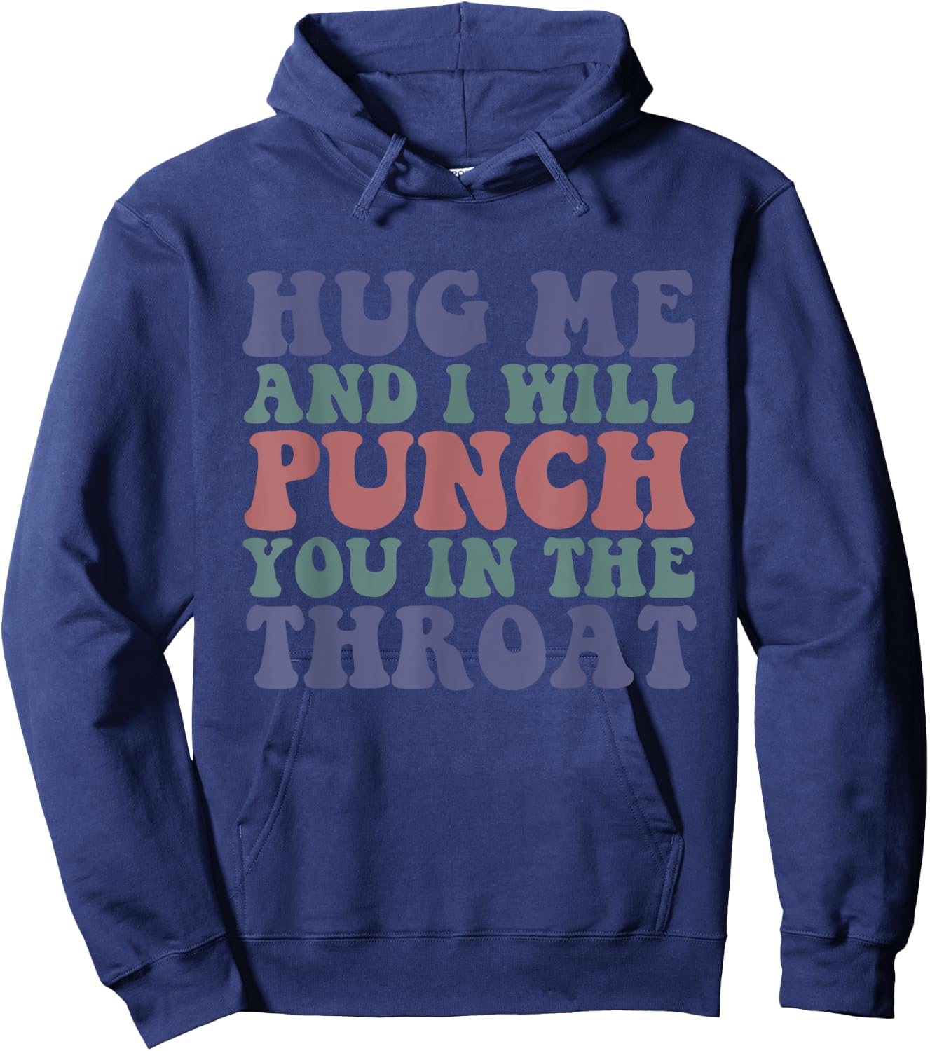 Hug Me And I'll Punch You In The Throat Quote Hoodie - Hoodie | Navy