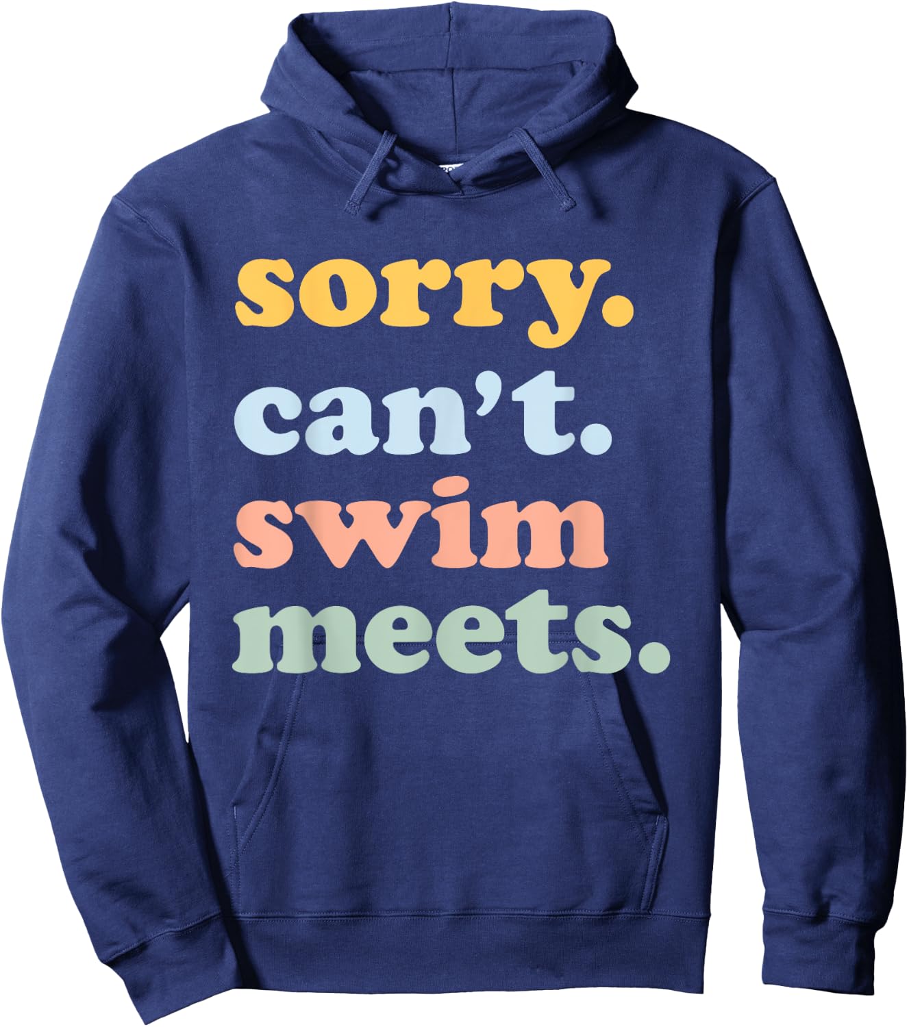 Sorry Can't Swim Meets Funny Swimming Swimmer Swim Mom Dad Hoodie - Hoodie | Navy