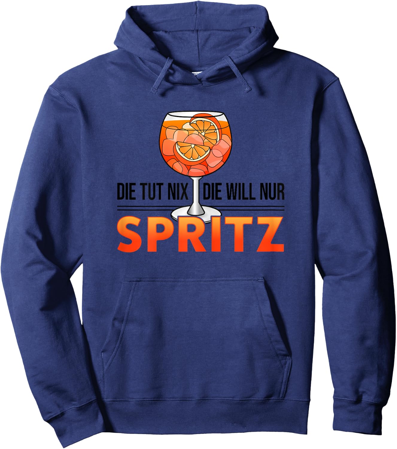 Women's with German Text "Die Tut Nix Die Will" (Die Tut Nil Die Willnur Spritz), White Hoodie - Hoodie | Navy