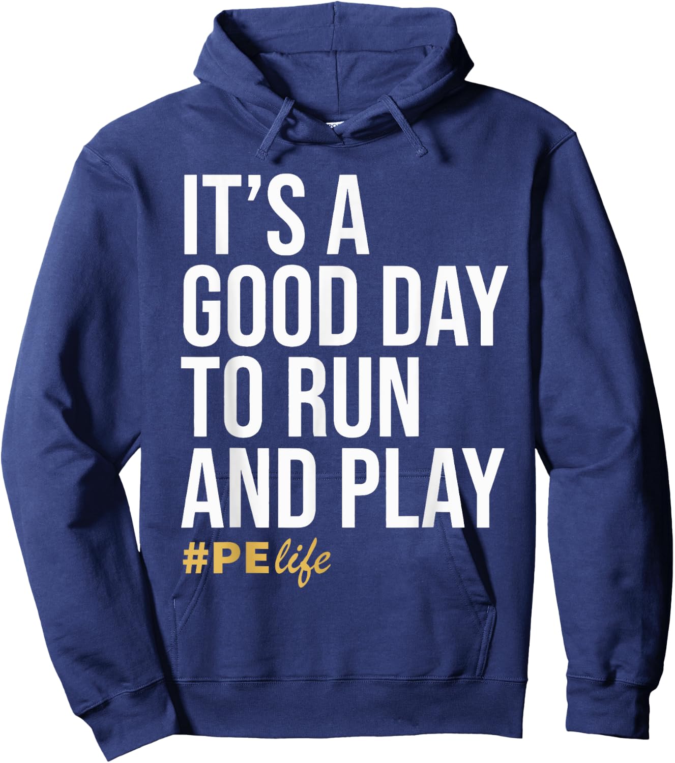 It Is A Good Day To Run And Play #PE Life Physical Education Hoodie - Hoodie | Navy