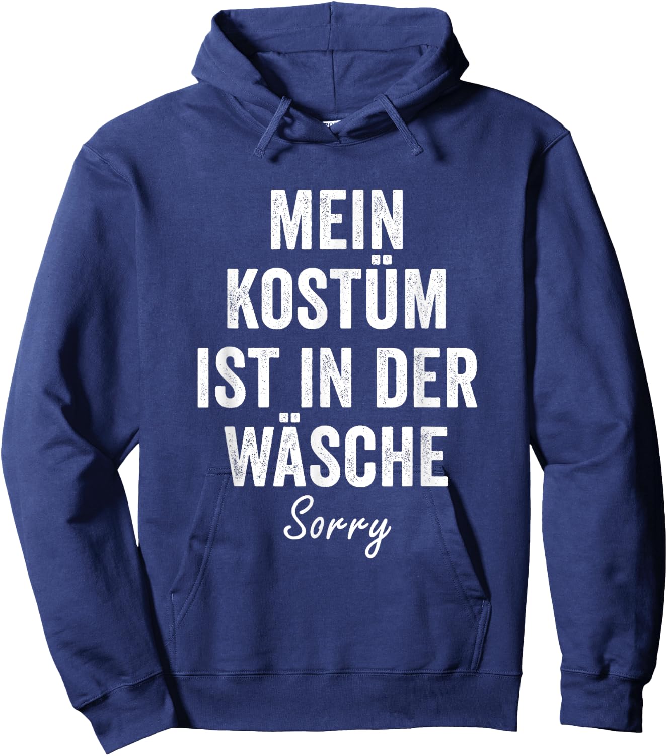 "My Kostume ist in der Wäsche, Sorry" Carnival Costume , black Hoodie - Hoodie | Navy