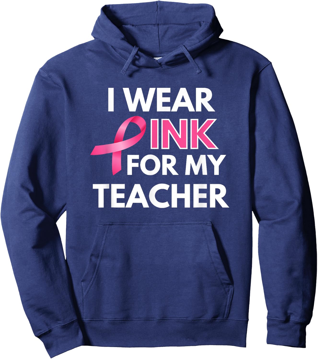 I Wear Pink For My Teacher Breast Cancer Awareness Hoodie - Hoodie | Navy