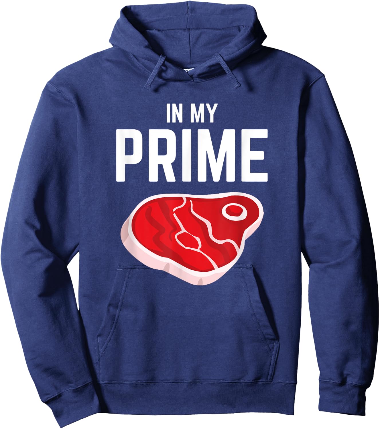 In My Prime Steak Lover Funny Grilling Steak Eater Joke Hoodie - Hoodie | Navy