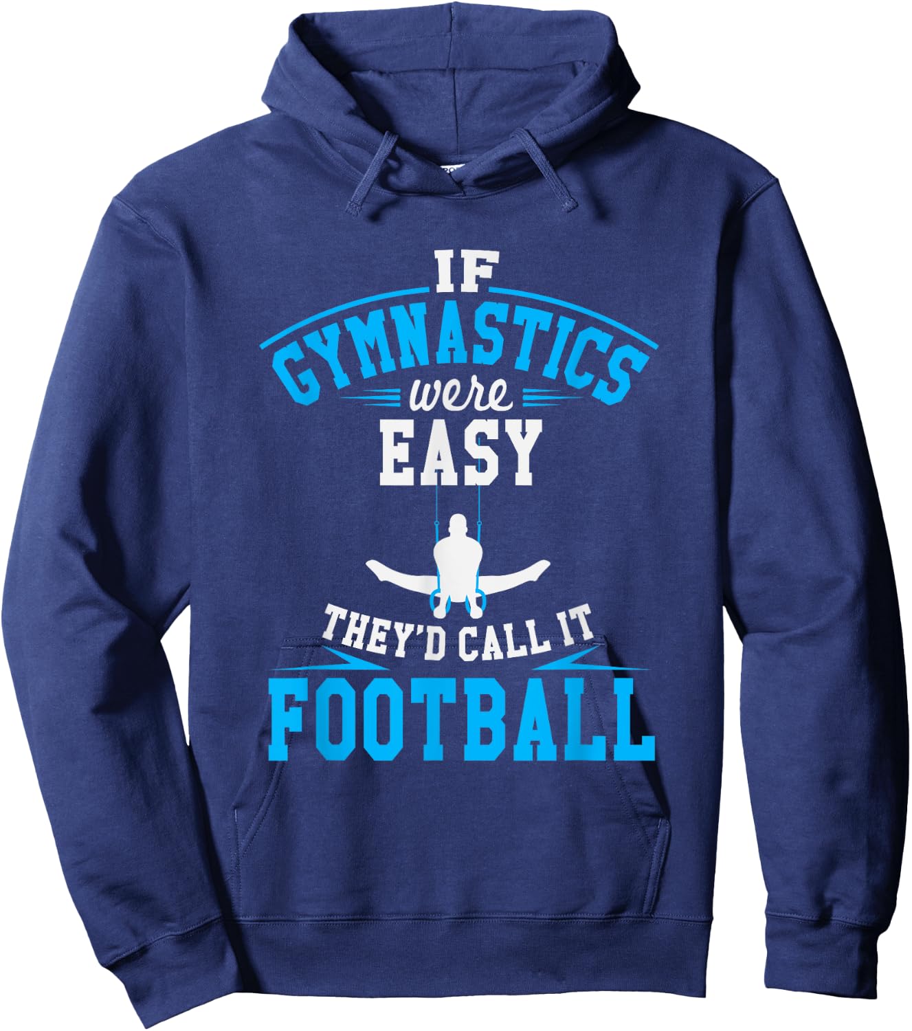 If Gymnastics Were Easy They'd Call It Football Hoodie - Hoodie | Navy