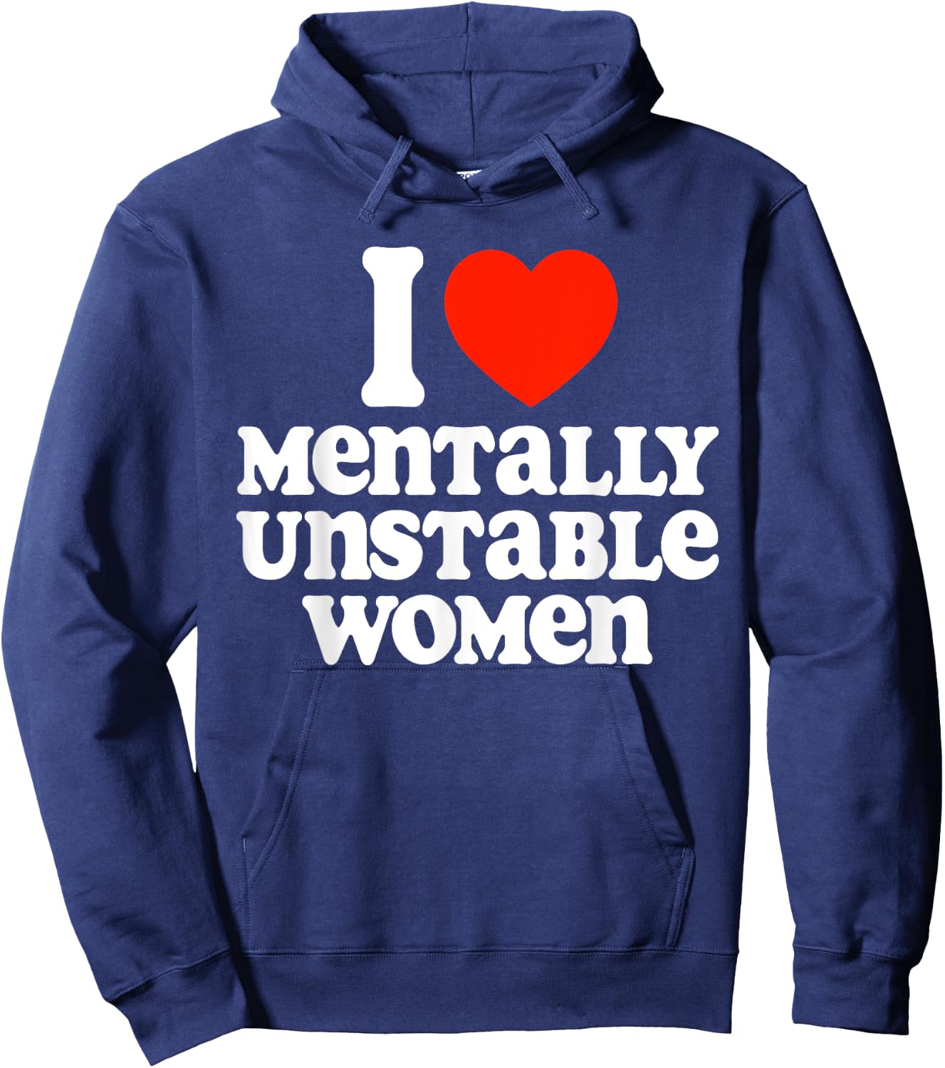 I Heart (Love) Mentally Unstable Women Funny Sarcastic Crazy Hoodie - Hoodie | Navy