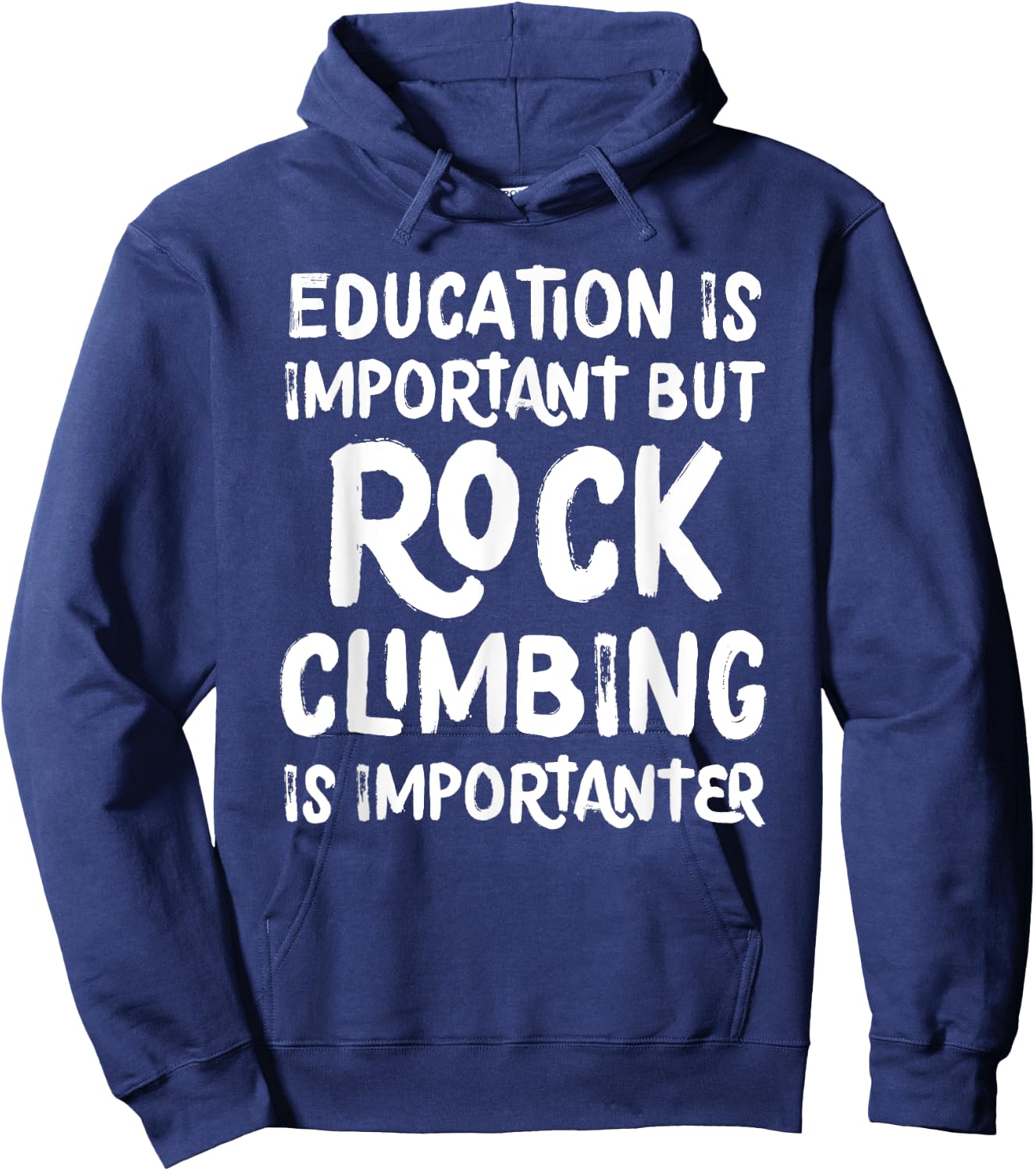 Education Is Important But Rock Climbing Is Importanter Hoodie - Hoodie | Navy