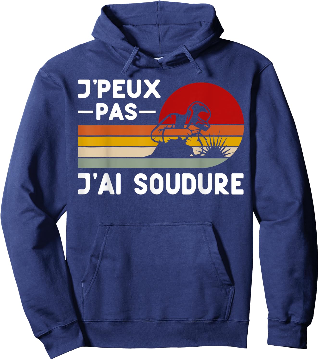 Je Peux Pas J'ai Soudure Humour Welder DIY Funny , Black, S Hoodie - Hoodie | Navy