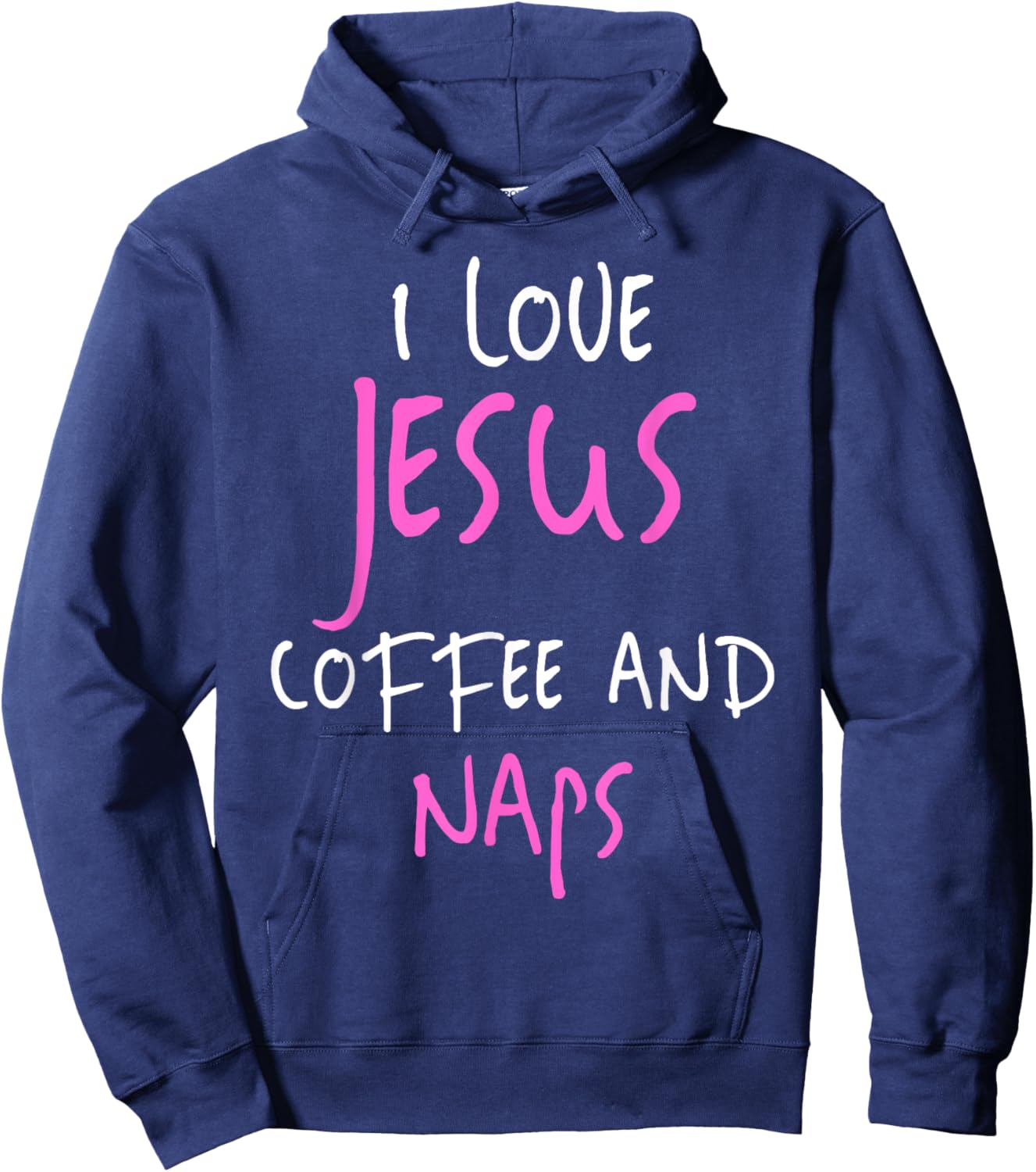 I Love Jesus Coffee And Naps Funny Quote Hoodie - Hoodie | Navy
