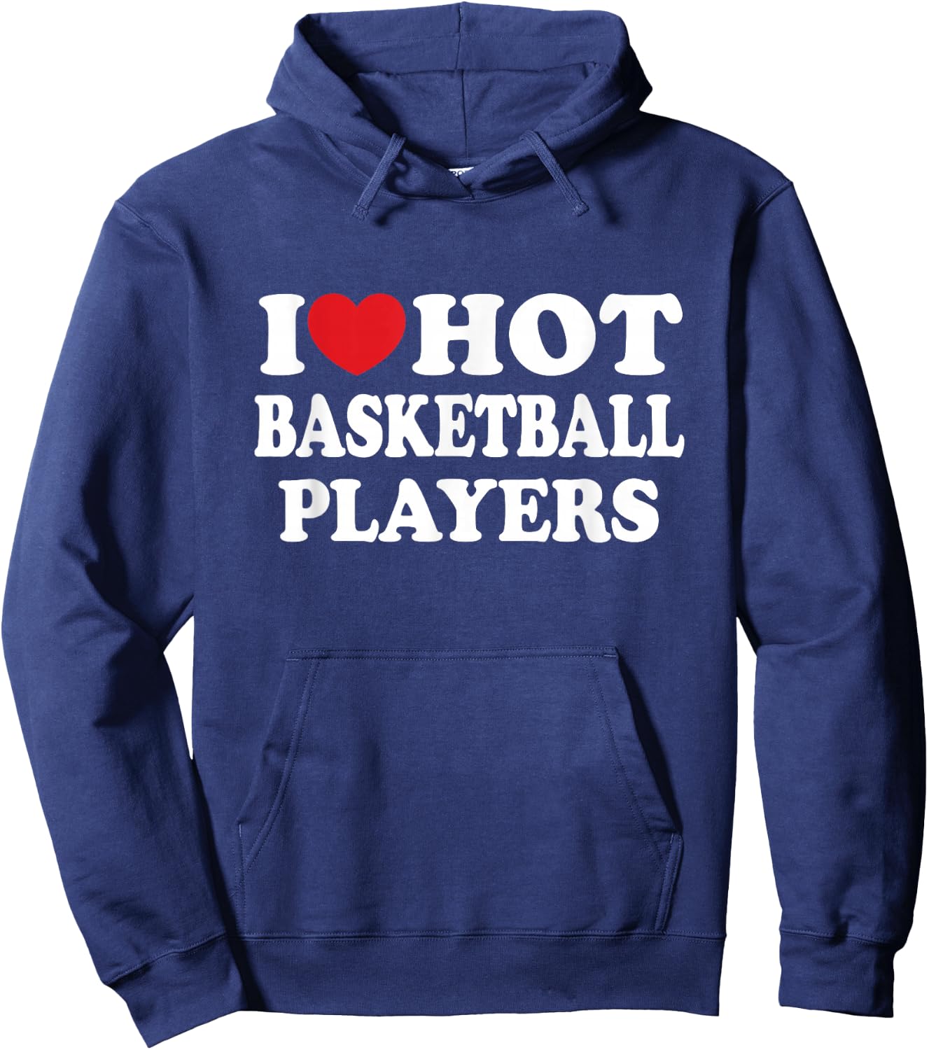 I Love Hot Basketball Players I Heart Basketball Fan Hoodie - Hoodie | Navy