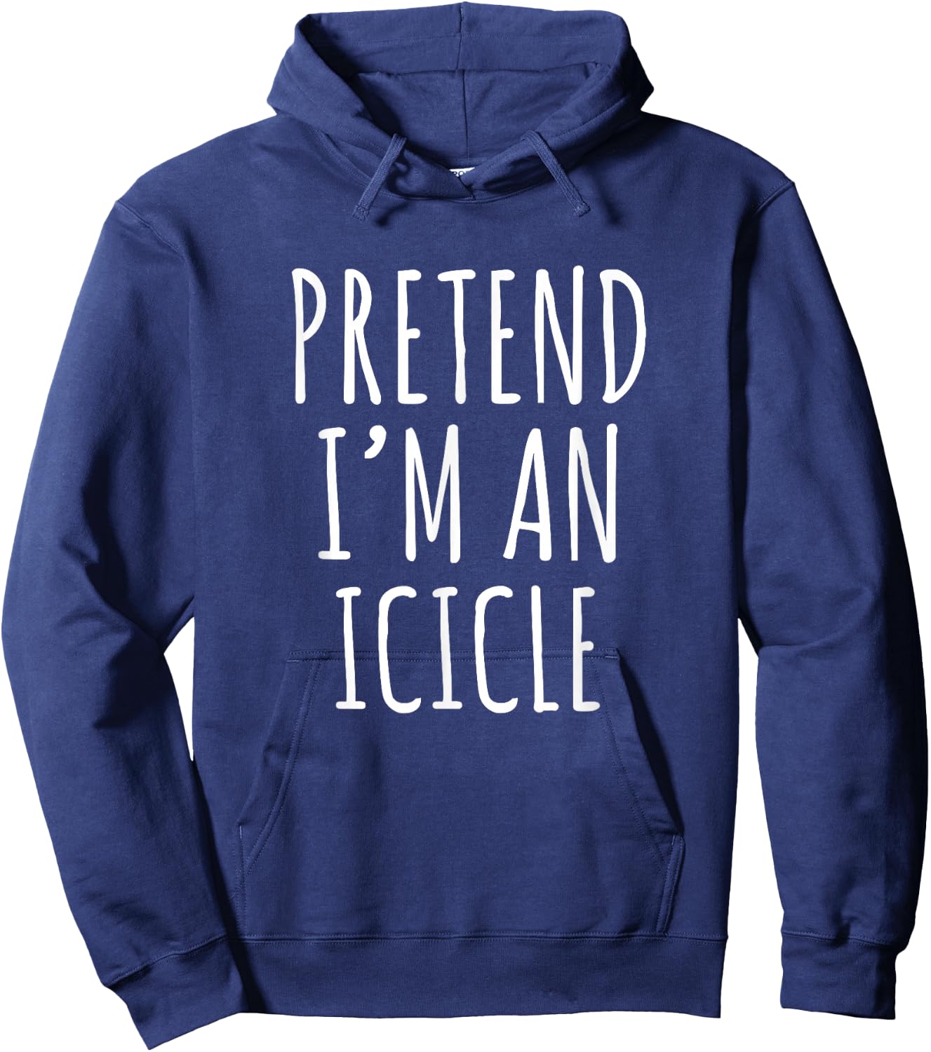 Pretend I'm An Icicle Funny Winter Quote Design Hoodie - Hoodie | Navy