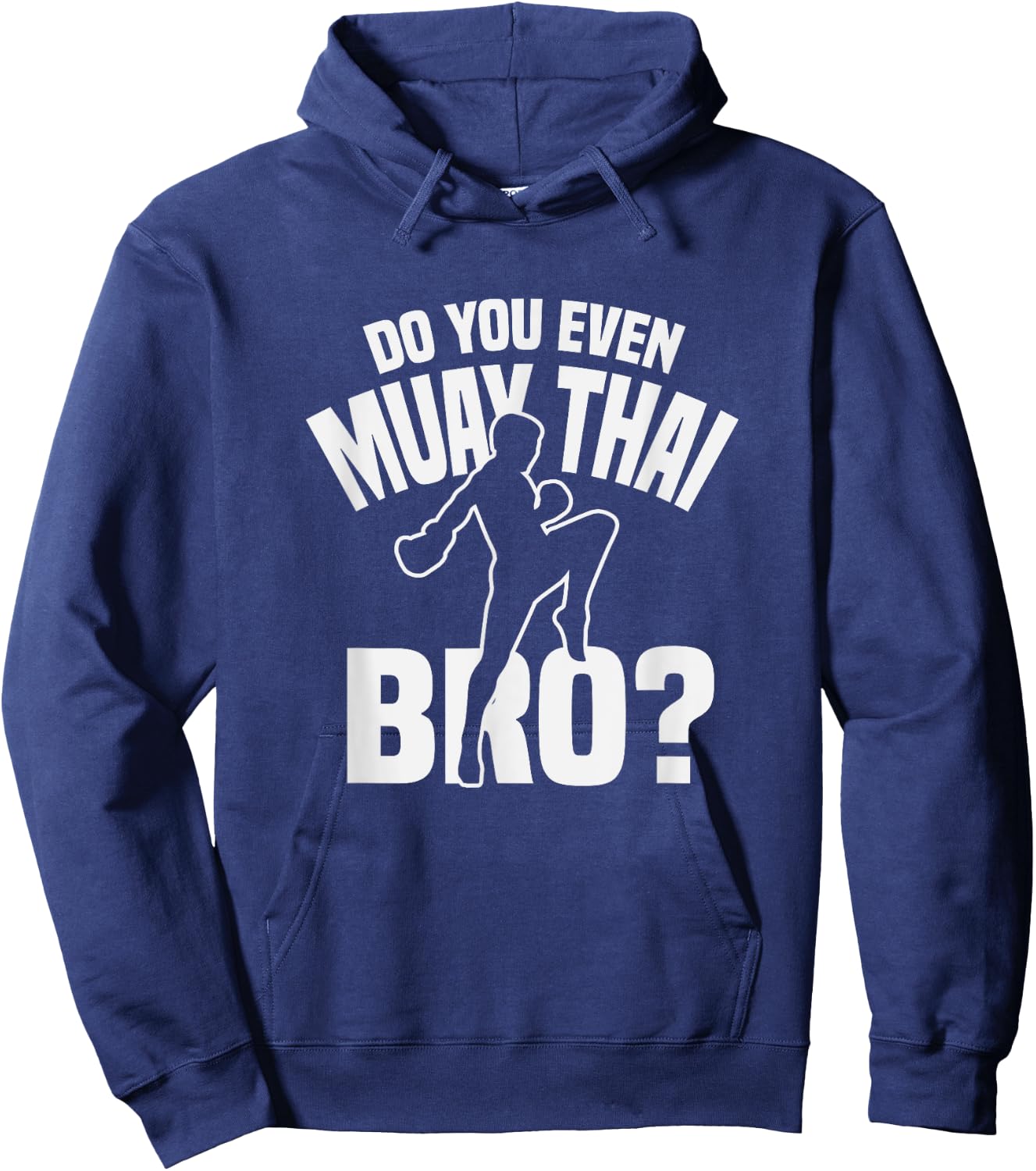 Do You Even Muay Thai Bro Fighter Funny Training Hoodie - Hoodie | Navy