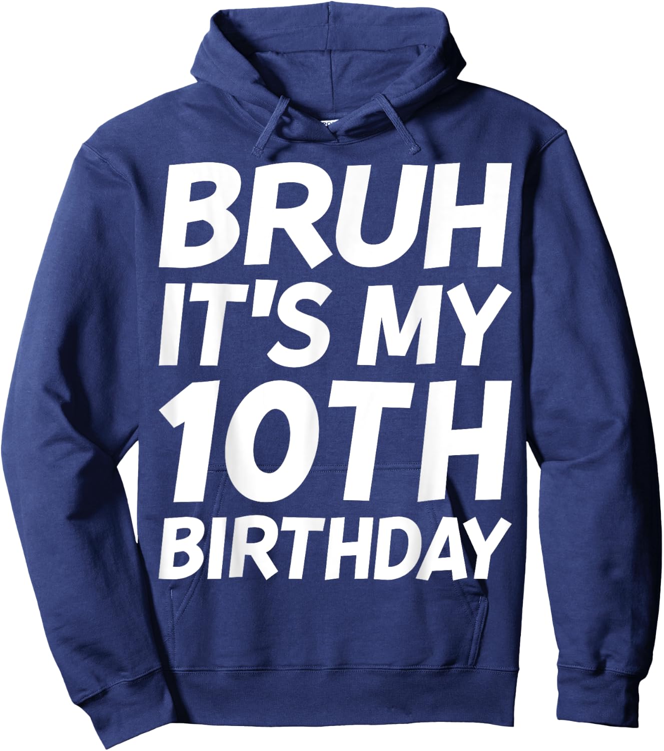 Bruh It's My 10th Birthday Shirt 10 Years Old Birthday Party Hoodie - Hoodie | Navy