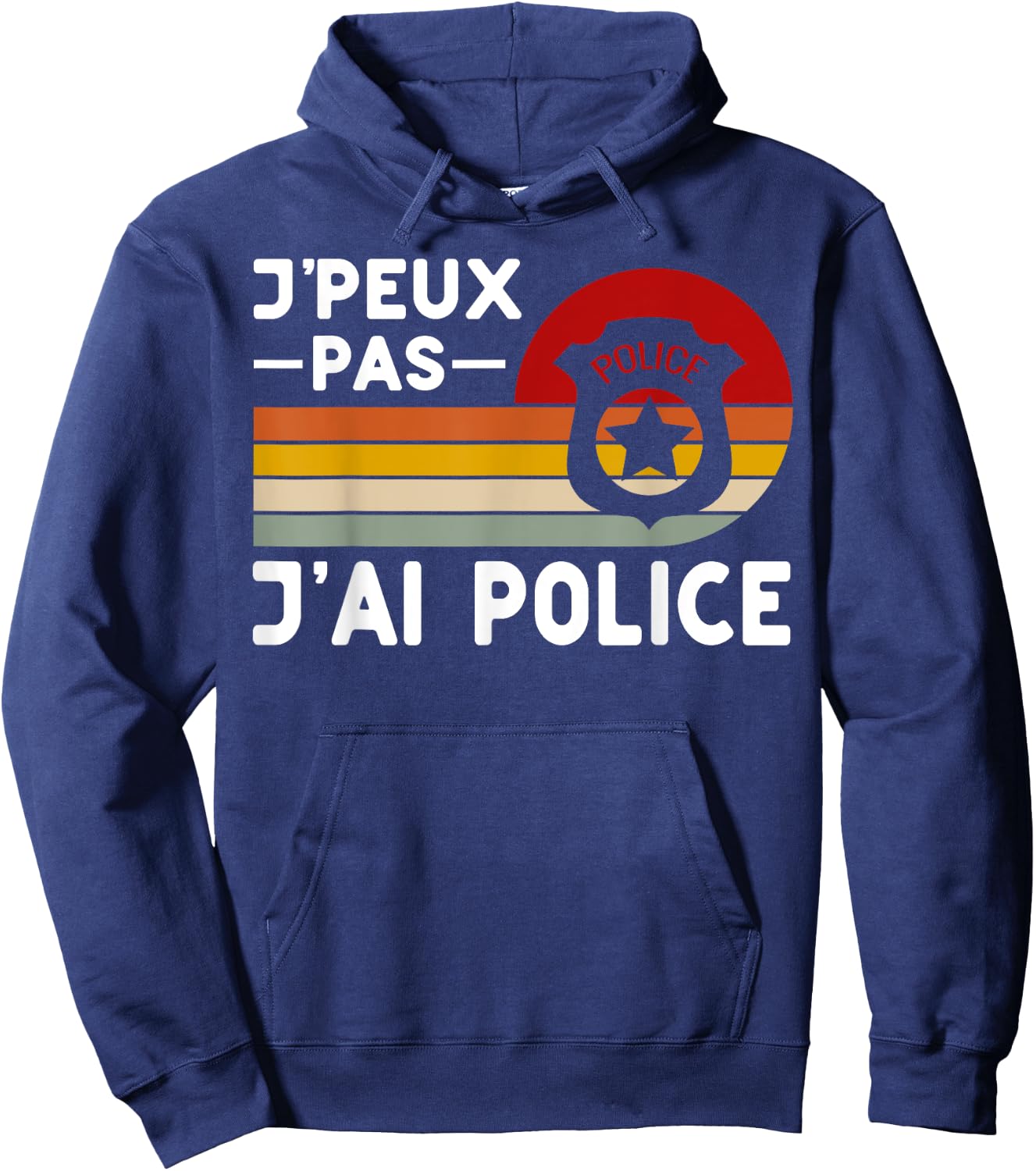 Je Peux Pas J'ai Police Humour Police Police , Black, S Hoodie - Hoodie | Navy