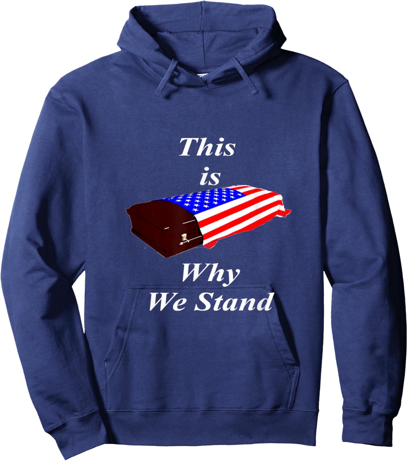 This Is Why We Stand Coffin Flag Shirt Hoodie - Hoodie | Navy