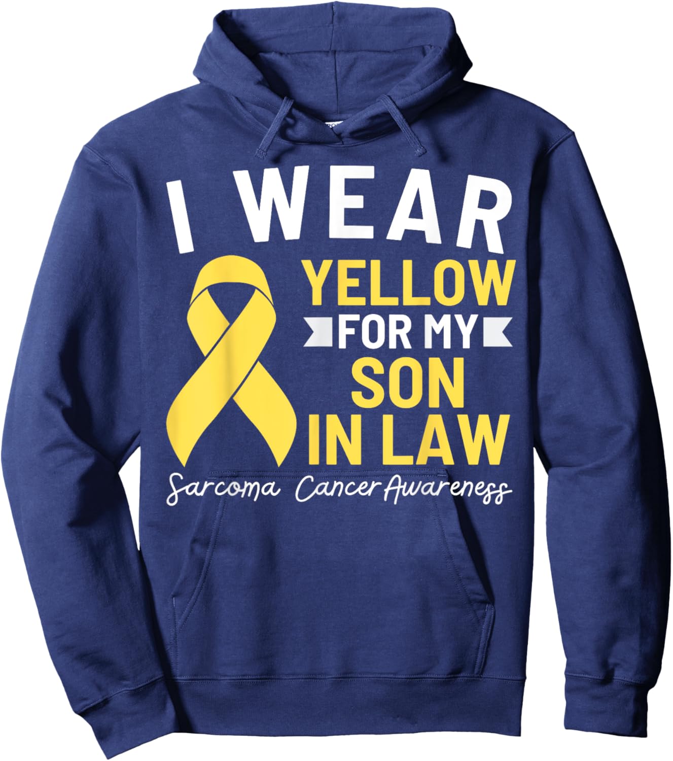 I Wear Yellow For My Son In Law Sarcoma Cancer Awareness Hoodie - Hoodie | Navy
