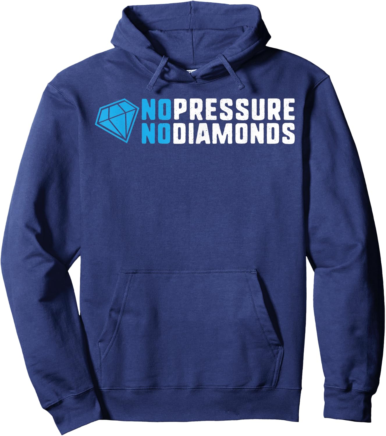 No pressure no diamonds motivational quote success gift Hoodie - Hoodie | Navy