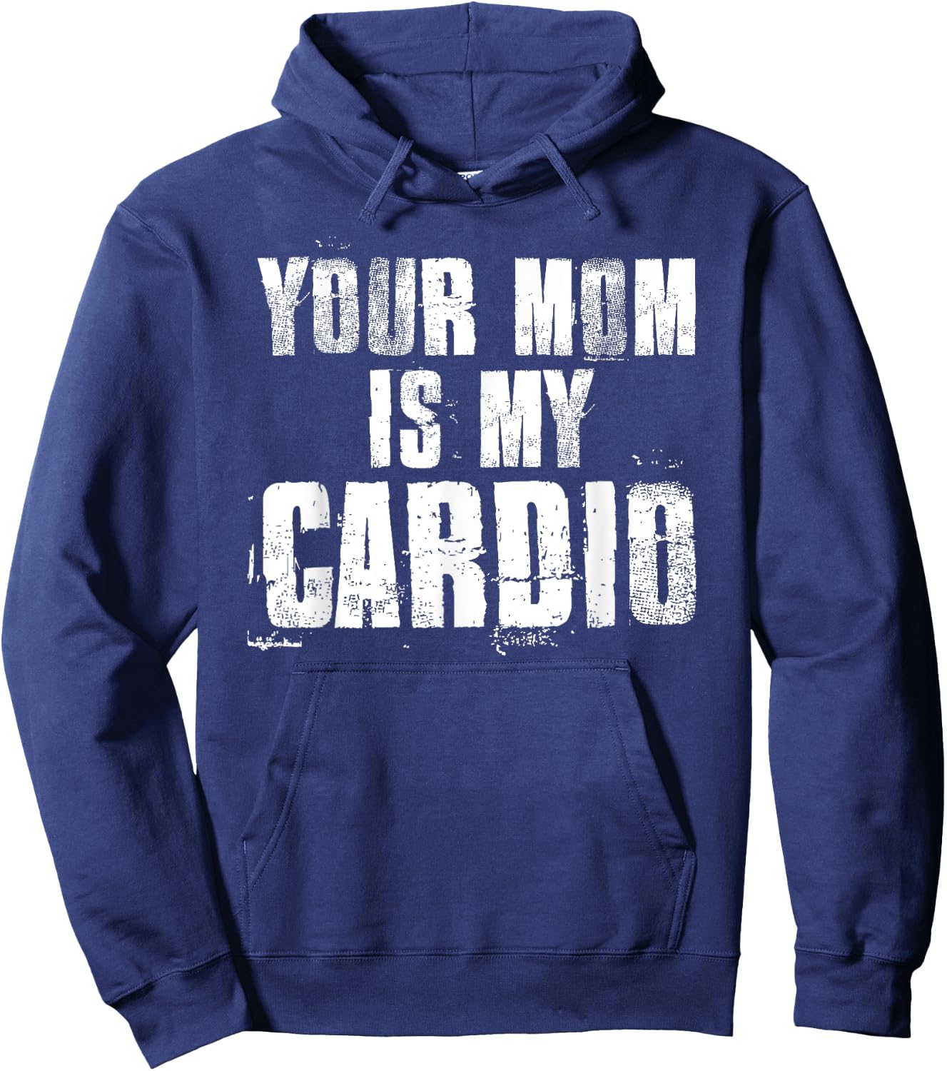 Your Mom Is My Cardio Funny Sayings Father's Day , black Hoodie - Hoodie | Navy