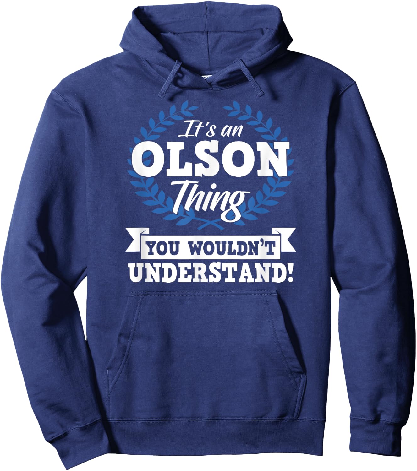 It's An Olson Thing You Wouldn't Understand Name Hoodie - Hoodie | Navy