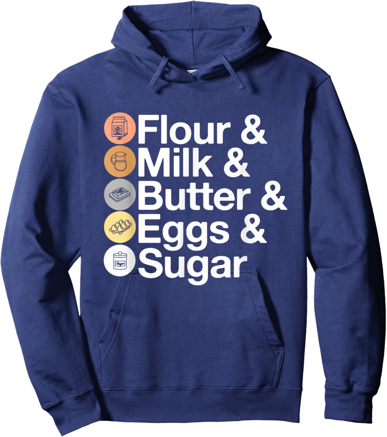 Flour & Milk & Butter & Eggs & Sugar! Funny Baking Hoodie - Hoodie | Navy