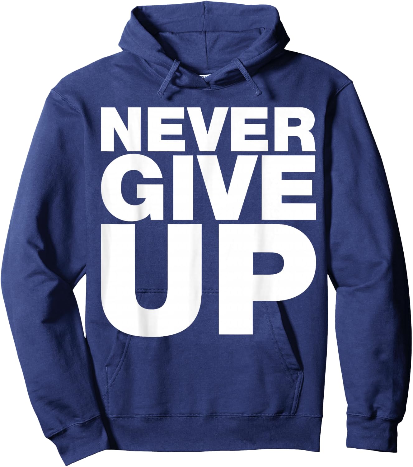 Never Ever Give Up, Inspirational Motivational Quotes Saying Hoodie - Hoodie | Navy