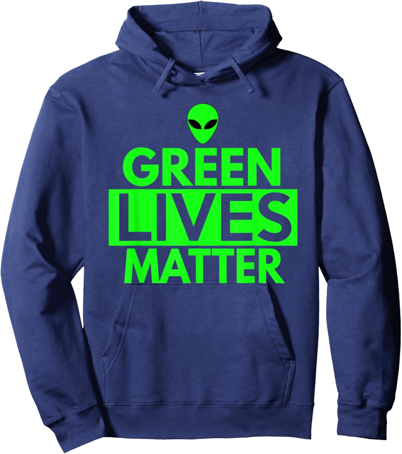 Green Lives Matter T Shirt - Funny Alien UFO Shirts Hoodie - Hoodie | Navy