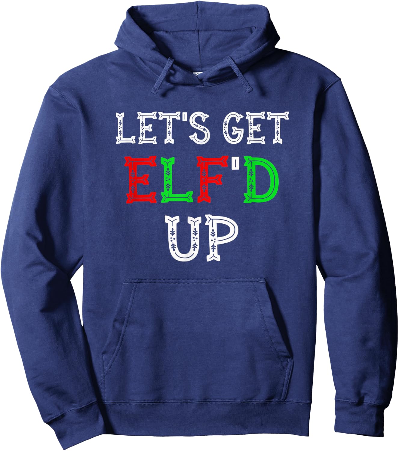 Let's get Elf'd up | Funny Christmas Elf drinking gift Hoodie - Hoodie | Navy