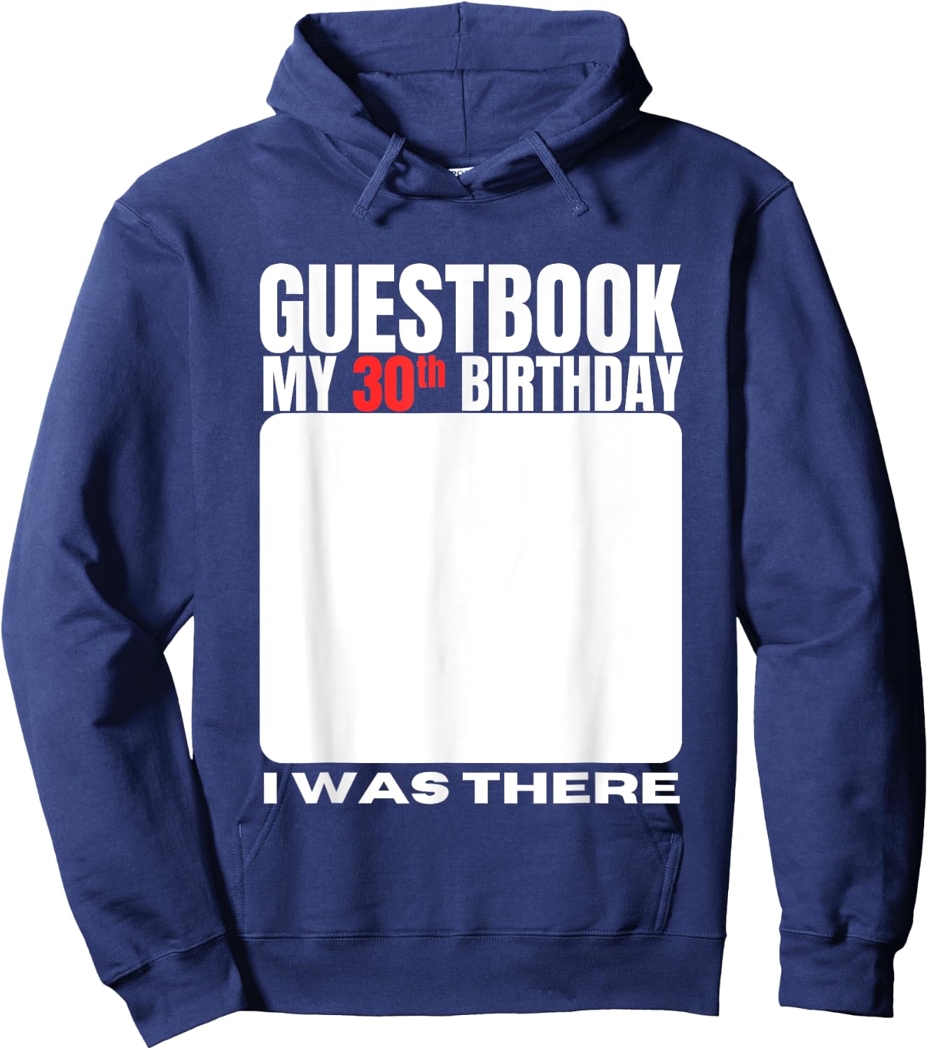 My 30th Birthday Guestbook 30 Years Birthday Party Sign My Hoodie - Hoodie | Navy