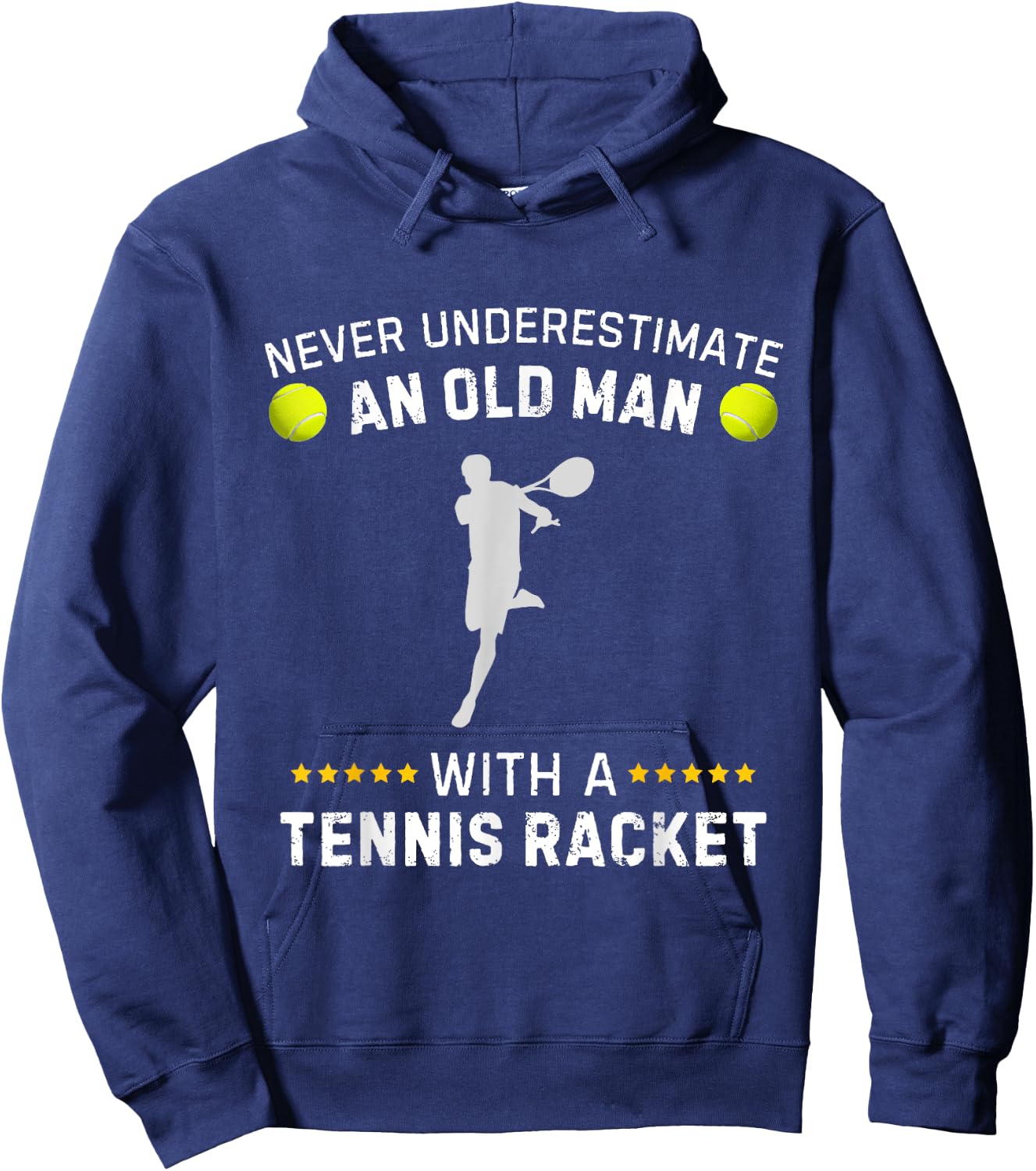 Never Underestimate An Old Man With A Tennis Racket Funny Hoodie - Hoodie | Navy