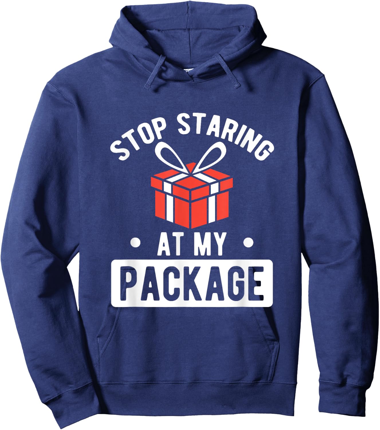 Stop Staring At My Package Sarcastic Christmas Humor Gift Hoodie - Hoodie | Navy