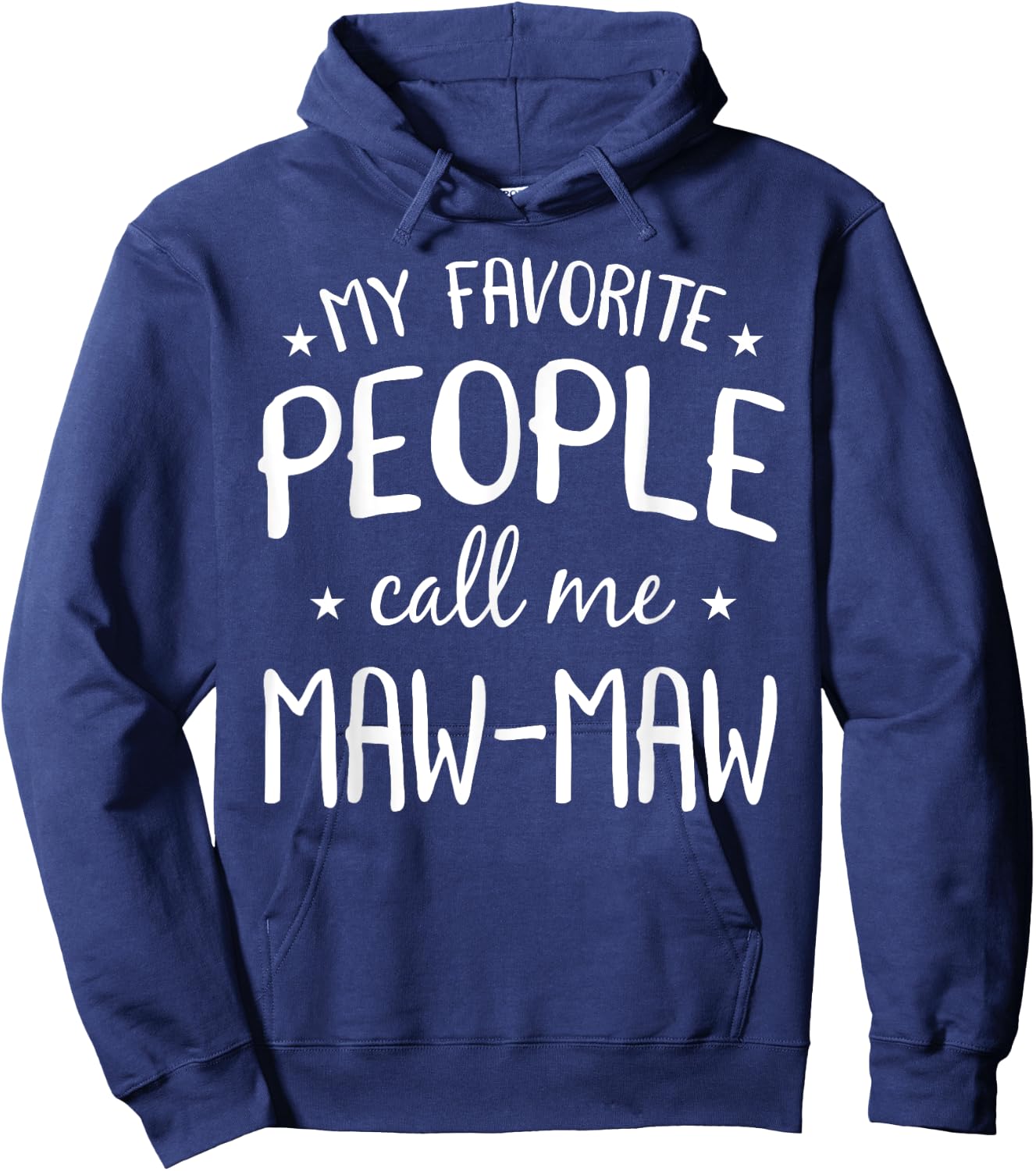 My Favorite People Call Me Maw-Maw Funny Grandma Bday Gift Hoodie - Hoodie | Navy