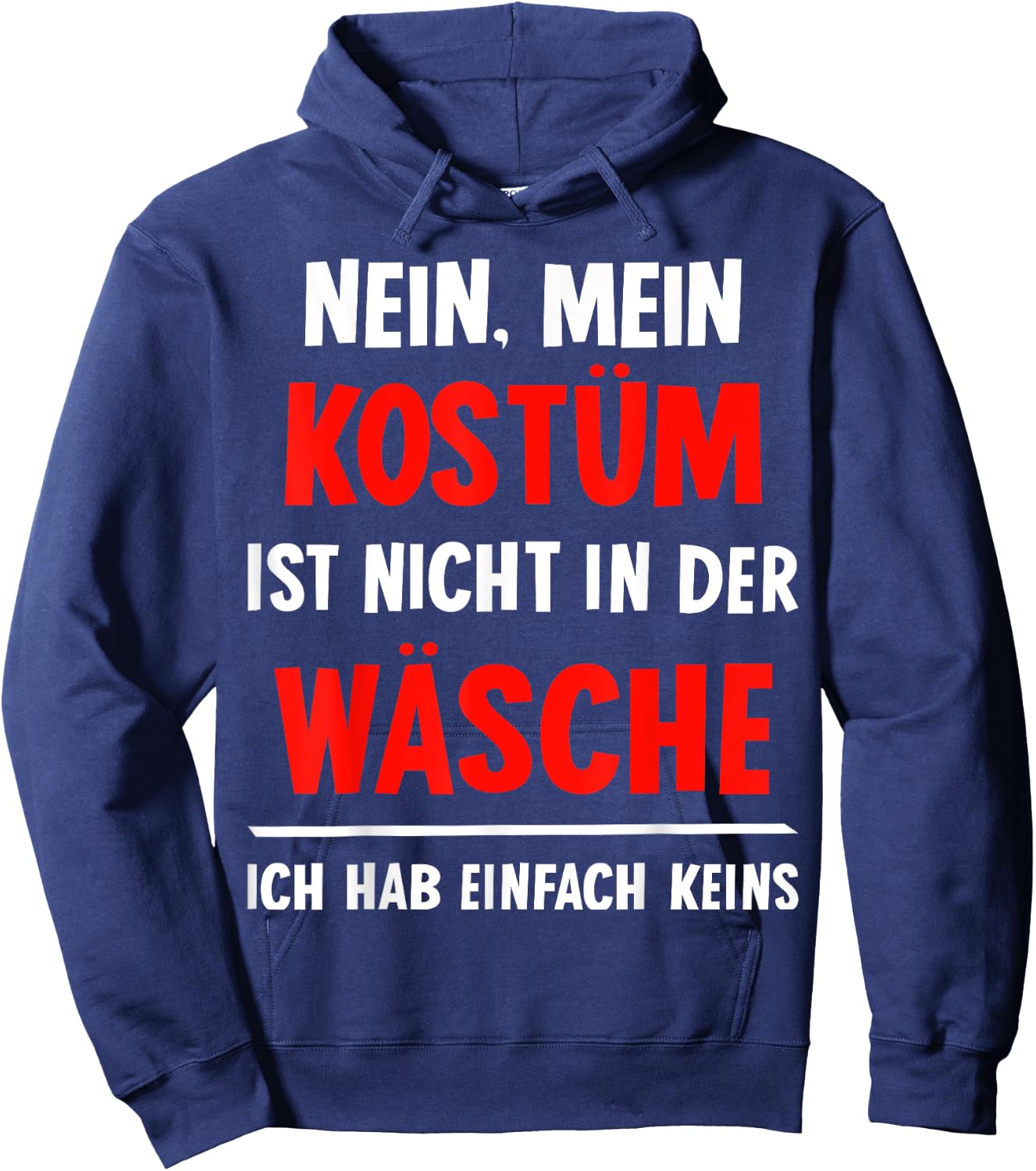 "Nein Kostüm nicht in der Wäsche hab keins Carnival , black Hoodie - Hoodie | Navy