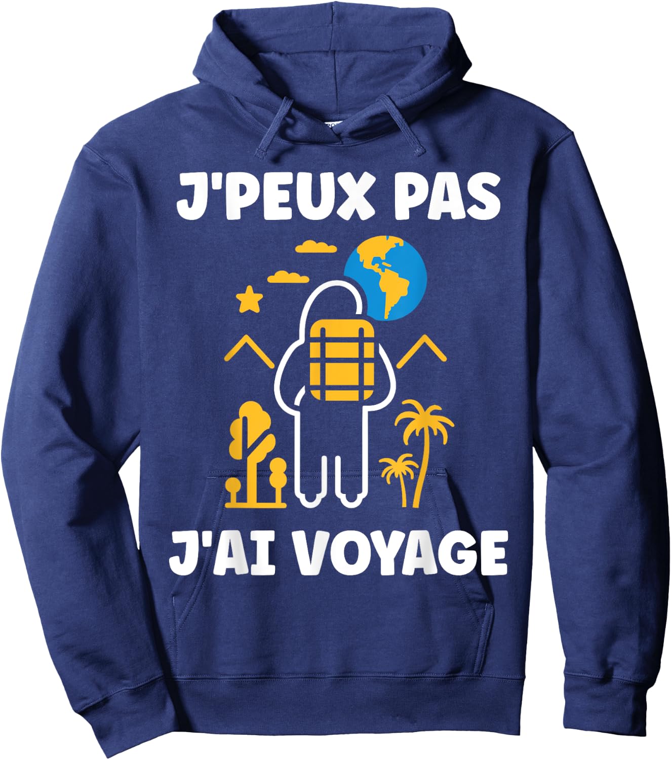 Go On Vacances voyage humour j'peux pas j'ai voyage , Black, S Hoodie - Hoodie | Navy