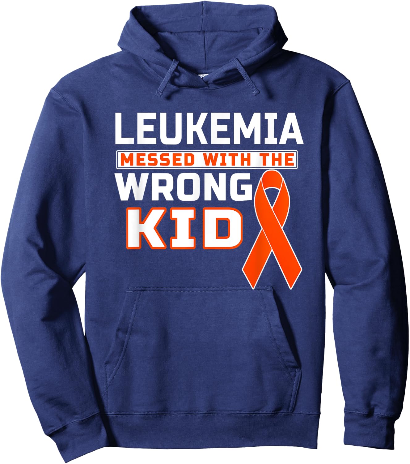 Leukemia Messed With The Wrong Kid Leukemia Awareness Hoodie - Hoodie | Navy