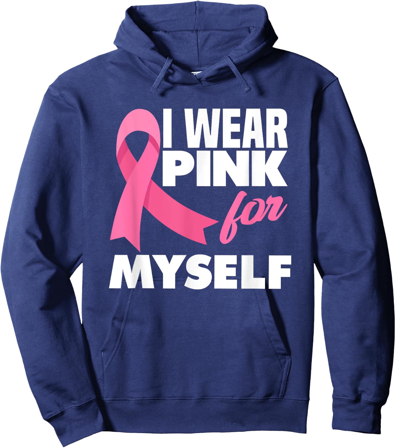 I Wear Pink For Myself Warrior Breast Cancer Awareness Hoodie - Hoodie | Navy