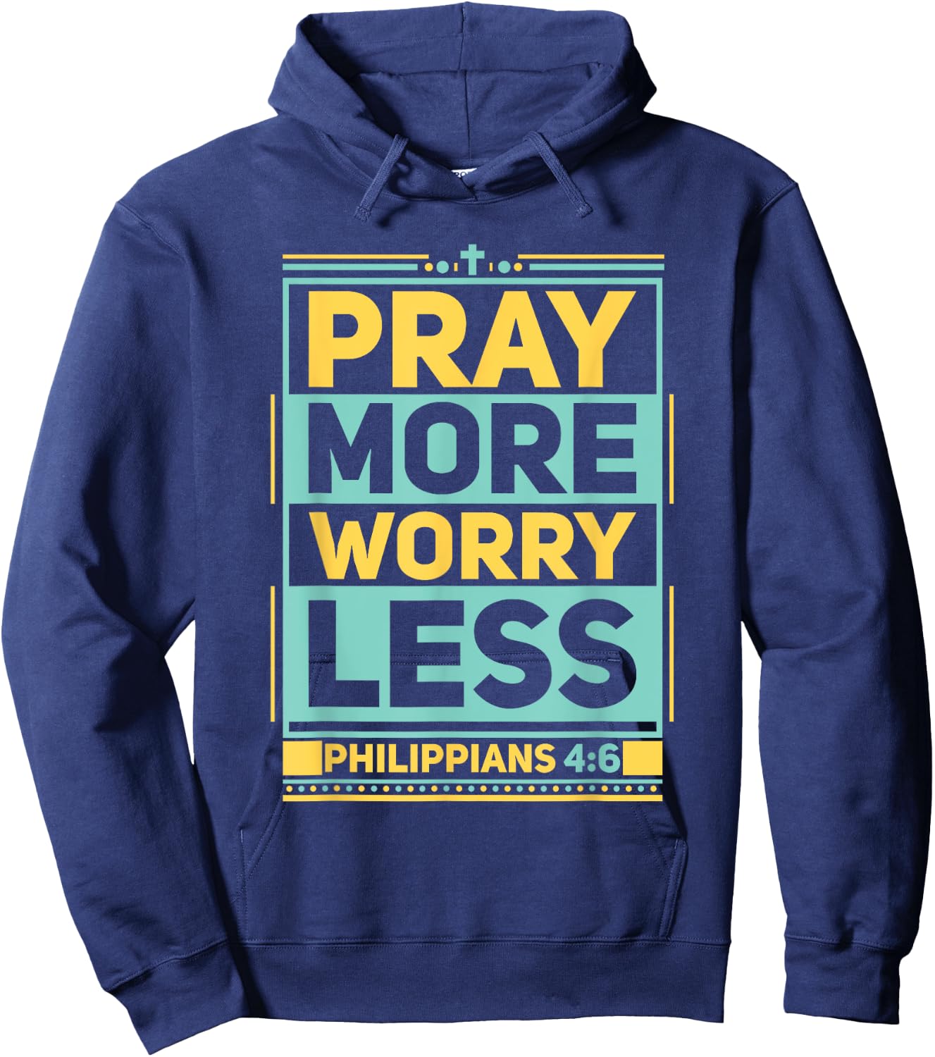 Pray More Worry Less Christian Believer Matching Gift Hoodie - Hoodie | Navy