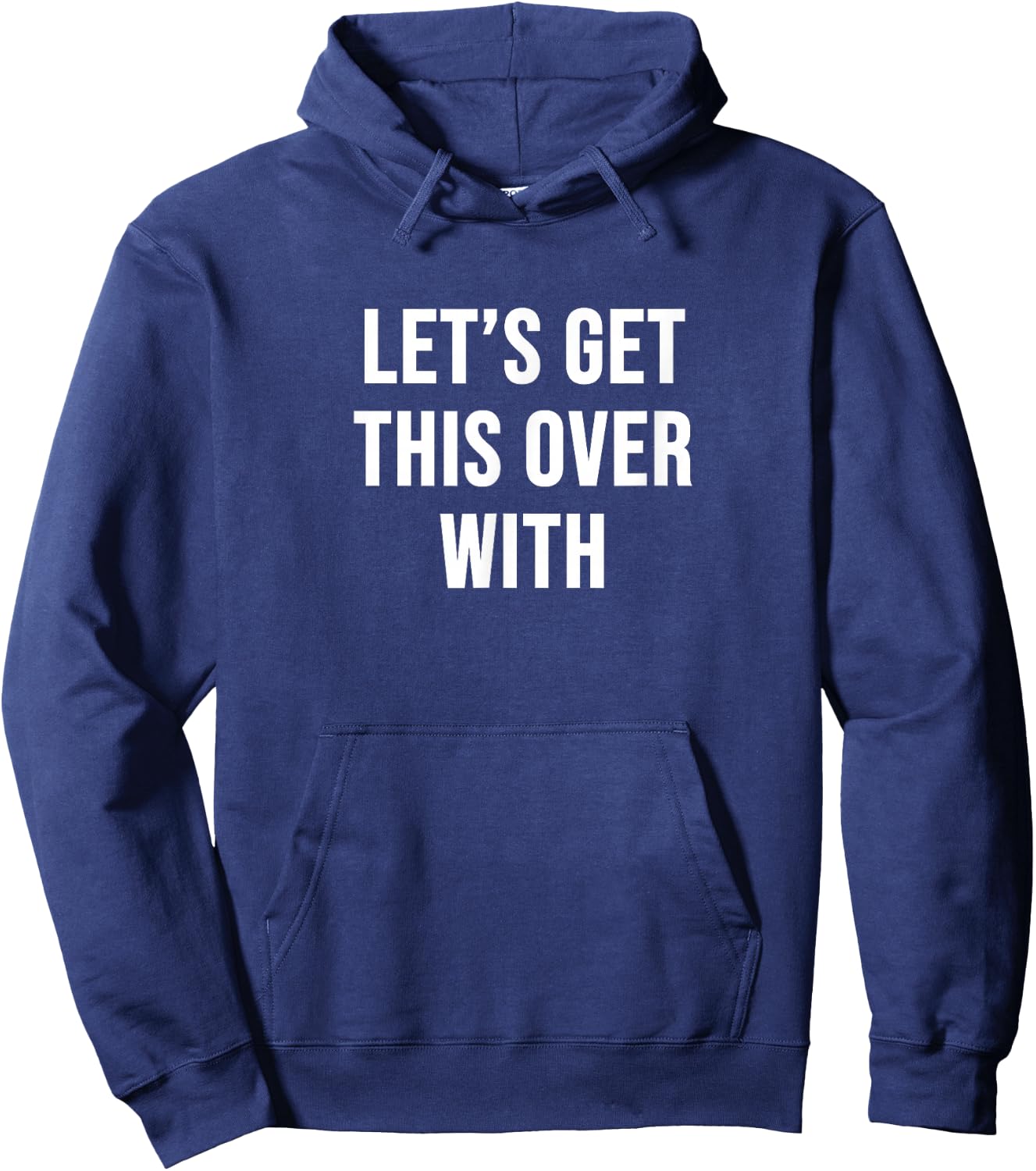 Let's Get This Over With Hoodie - Hoodie | Navy