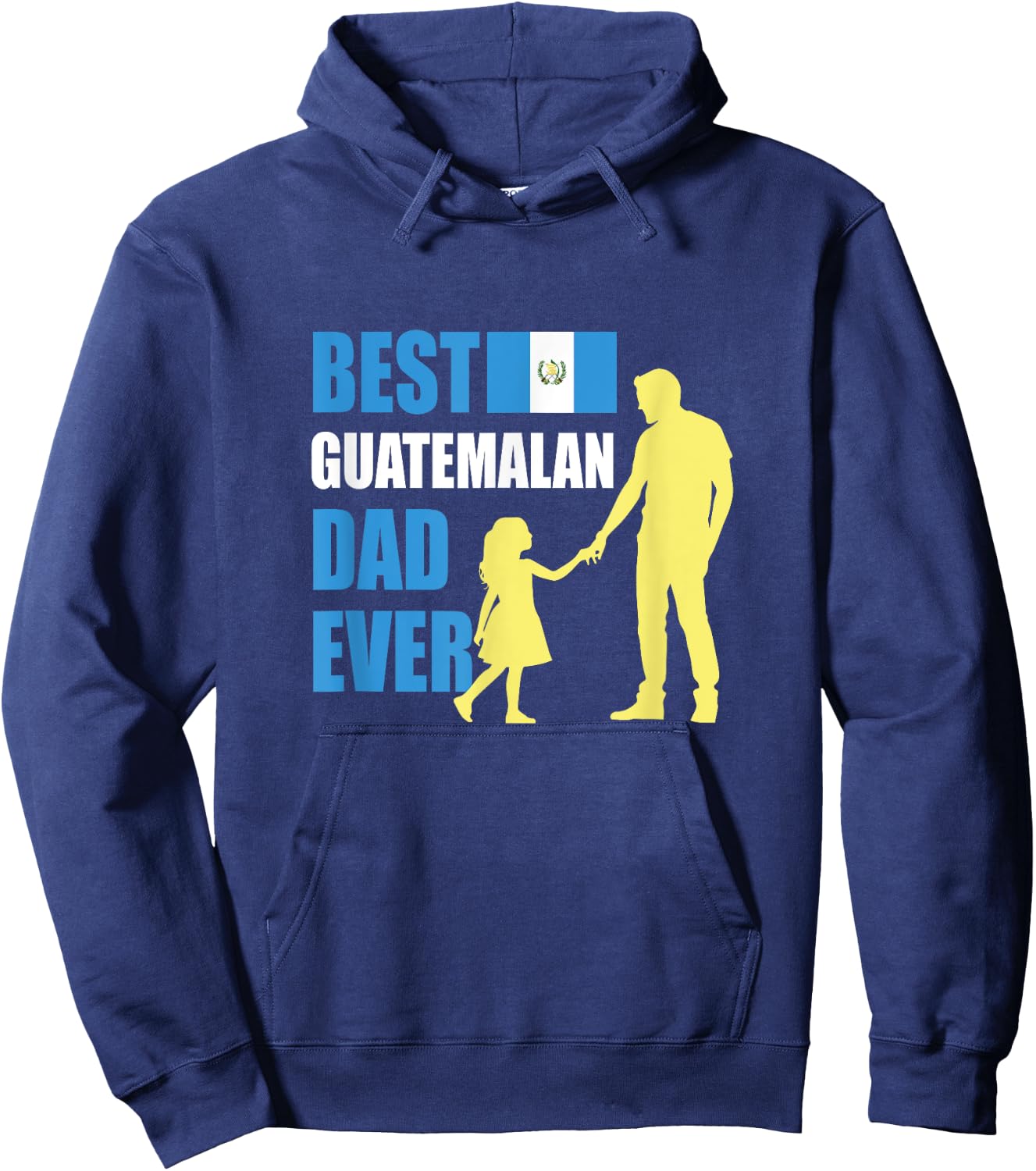 Best Guatemalan Dad Ever Hoodie - Hoodie | Navy