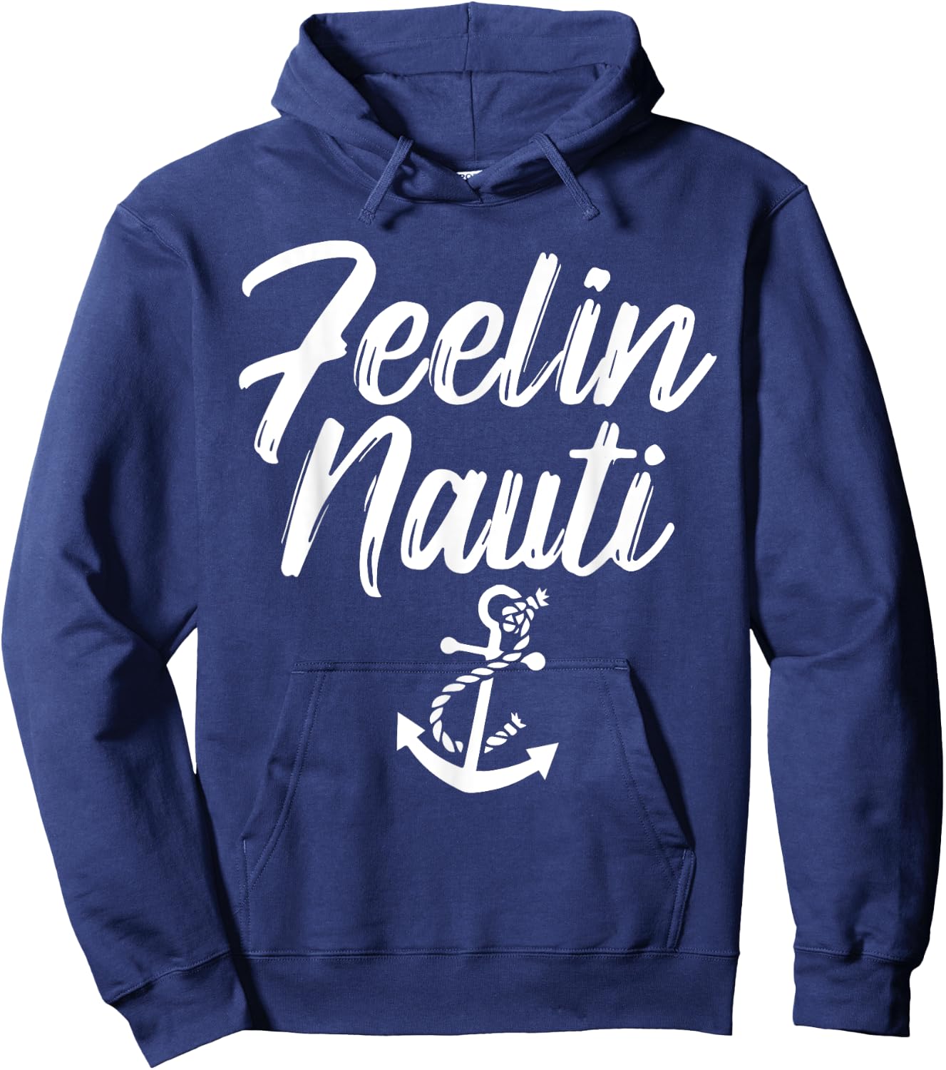 Sailing Shirt Feeling Nauti Naughty Funny Pun Anchor Gift Hoodie - Hoodie | Navy