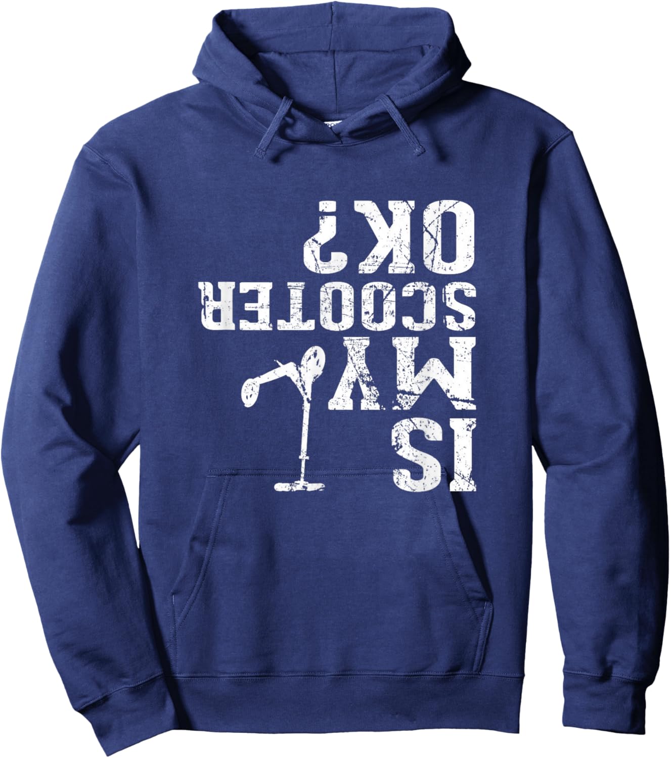 Is My Scooter OK - I Do My Own Stunts, Stunt Scooter Hoodie - Hoodie | Navy