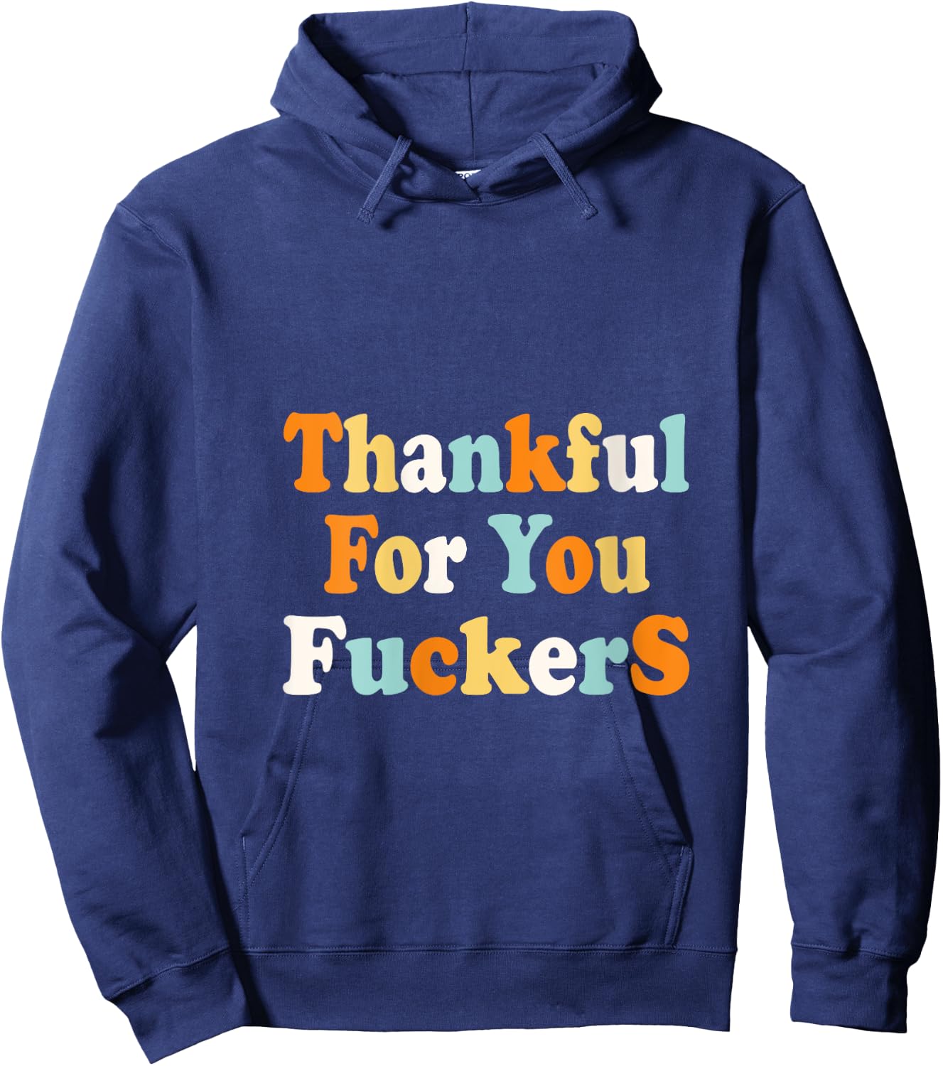 Funny vintage-style tops quote, Thankful for you fuckers. V-Neck Hoodie - Hoodie | Navy
