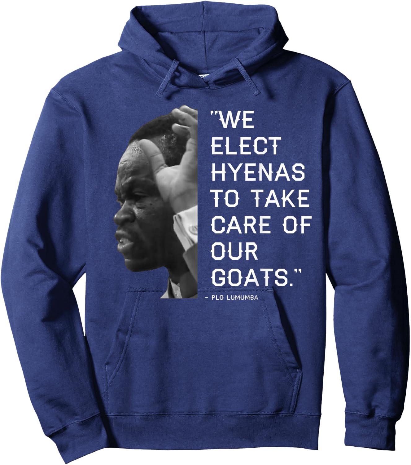 We Elect Hyenas to take care of goats - Plo Lumumba Kenya Hoodie - Hoodie | Navy