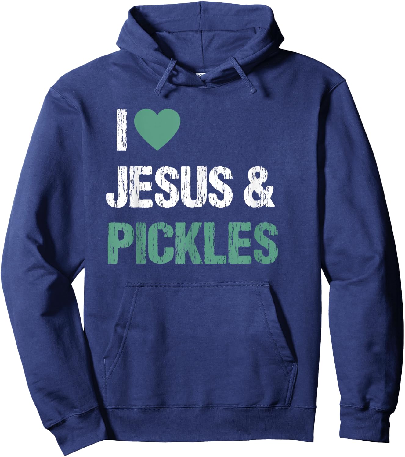 I Love Pickles & Jesus Funny Pickle Lover Quote Saying Humor Hoodie - Hoodie | Navy