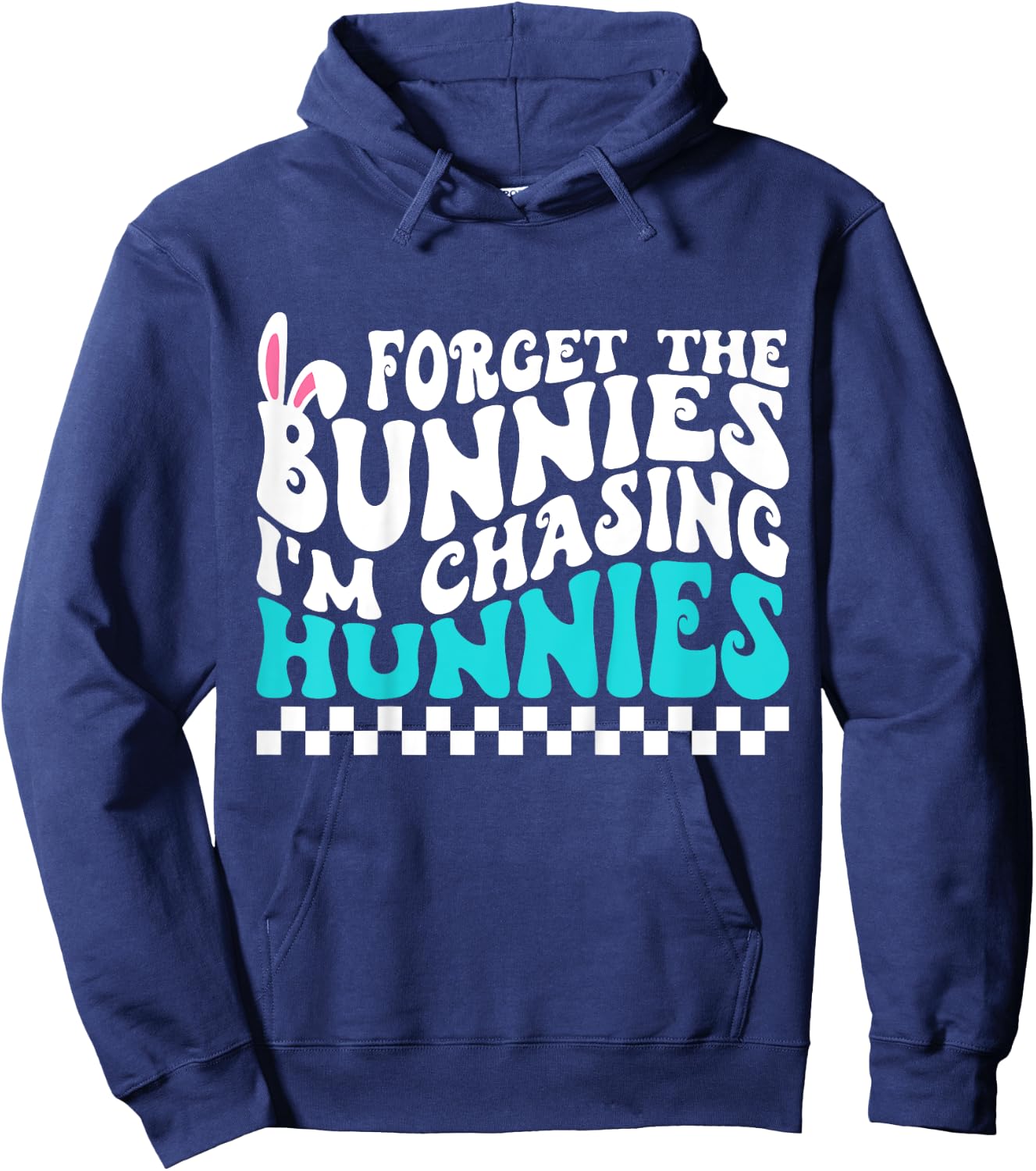 Kids Easter Forget The Bunnies I'm Chasing Hunnies Toddler Boys Hoodie - Hoodie | Navy